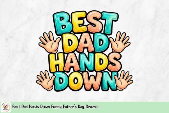 Best Dad Hands Down: A Playful Design for Father's Day