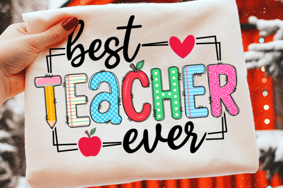 Celebrate Educators with the Best Teacher Ever Svg Design