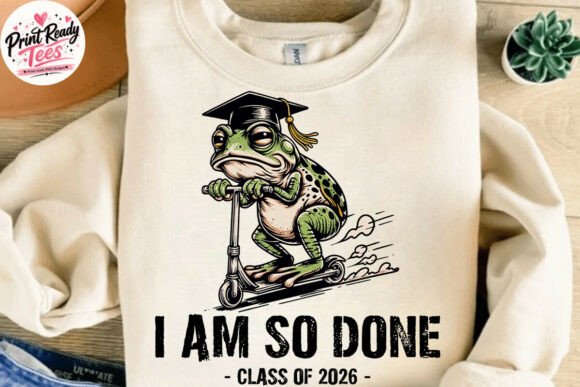 I Am So Done Class of 2026 Frog PNG: A Designer's Guide to Humorous Graduation Assets