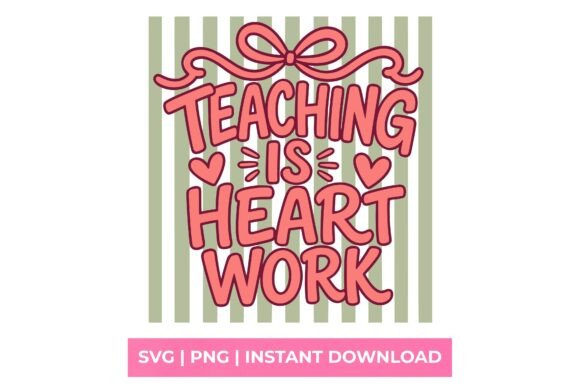 Teaching is Heart Work Teacher SVG: Creative Design for Educators